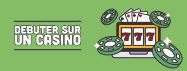 debuter-sur-casino-en-ligne